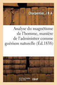 Produktbild: Analyse du magn&eacute;tisme de l'homme, mani&egrave;re de l'administrer comme gu&eacute;rison naturelle