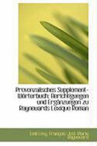 Produktbild: Provenzalisches Supplement-W Rterbuch: Berichtigungen Und Erg Nzungen Zu Raynouards Lexique Roman