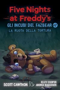 Produktbild: La ruota della tortura. Gli incubi del Fazbear. Five nights at Freddy's. Vol. 7
