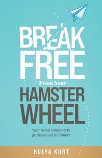 Produktbild: Break Free from your Hamster Wheel