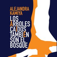 Produktbild: Los &aacute;rboles ca&iacute;dos tambi&eacute;n son el bosque