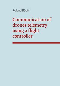Produktbild: Communication of drones telemetry using a flight controller