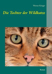 Bild vom Artikel Die Tochter der Wildkatze vom Autor Werner Krieger