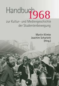 Produktbild: 1968. Handbuch zur Kultur- und Mediengeschichte der Studentenbewegung
