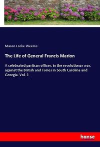 Produktbild: The Life of General Francis Marion