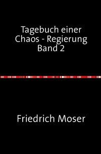 Produktbild: Tagebuch einer Chaos - Regierung / Tagebuch einer Chaos - Regierung Band 2