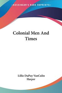 Produktbild: Colonial Men And Times