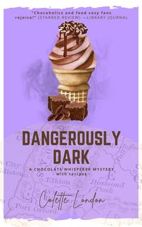 Produktbild: Dangerously Dark (A Chocolate Whisperer Mystery, #2)
