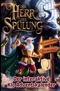 Produktbild: Der Herr der Sp&uuml;lung - Der interaktive Klo Adventskalender f&uuml;r M&auml;nner mit 24 Tagen voller Entscheidungen, Chaos und Humor auf dem Thron des Schicksals