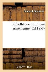 Produktbild: Biblioth&egrave;que Historique Arm&eacute;nienne (&Eacute;d.1858)