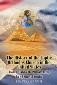 Produktbild: The History of the Coptic Orthodox Church in the United States