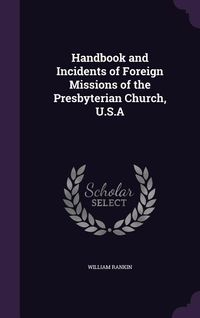 Produktbild: Handbook and Incidents of Foreign Missions of the Presbyterian Church, U.S.A