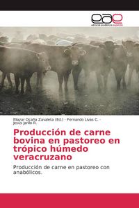 Produktbild: Producci&oacute;n de carne bovina en pastoreo en tr&oacute;pico h&uacute;medo veracruzano