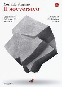 Produktbild: Il sovversivo. Vita e morte dell'anarchico Serantini