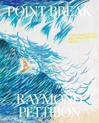 Produktbild: Brisick, J: Point Break: Raymond Pettibon, Surfers and Waves