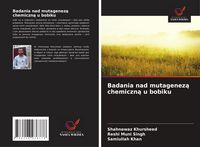 Produktbild: Badania nad mutagenez&iquest; chemiczn&iquest; u bobiku