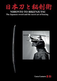 Produktbild: Nihonto to bikenjutsu. The Japanese sword and the secret art of fencing