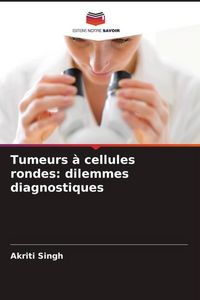 Produktbild: Tumeurs &agrave; cellules rondes: dilemmes diagnostiques