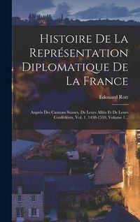 Produktbild: Histoire De La Repr&eacute;sentation Diplomatique De La France