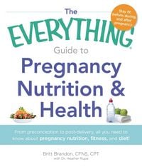 Produktbild: The Everything Guide to Pregnancy Nutrition & Health
