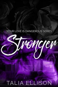 Produktbild: Stronger (Your Love Is Dangerous, #3)