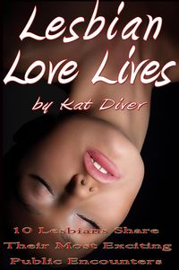 Produktbild: Lesbian Love Lives: 10 Lesbians Share Their Most Exciting Public Encounters