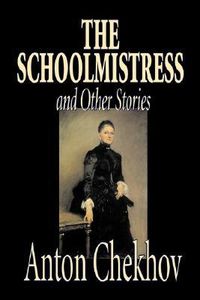 Produktbild: The Schoolmistress and Other Stories by Anton Chekhov, Fiction, Classics, Literary, Short Stories