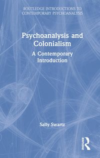 Produktbild: Swartz, S: Psychoanalysis and Colonialism