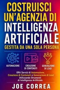 Produktbild: Costruisci un'Agenzia di Intelligenza Artificiale Gestita da Una Sola Persona