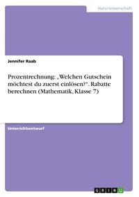 Produktbild: Prozentrechnung: "Welchen Gutschein m&ouml;chtest du zuerst einl&ouml;sen?". Rabatte berechnen (Mathematik, Klasse 7)