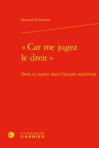 Produktbild: Car me jugez le dreit : droit et justice dans l'&eacute;popo&eacute;e m&eacute;di&eacute;vale