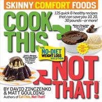 Produktbild: Zinczenko, D: Cook This Not That! Skinny Comfort Foods