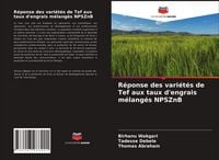 Produktbild: R&eacute;ponse des vari&eacute;t&eacute;s de Tef aux taux d'engrais m&eacute;lang&eacute;s NPSZnB