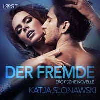 Produktbild: Der Fremde: Erotische Novelle (Ungek&uuml;rzt)