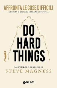 Produktbild: Do hard things. Affronta le cose difficili e impara il segreto della vera tenacia