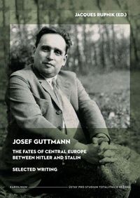 Produktbild: Josef Guttmann: The Fates of Central Europe Between Hitler and Stalin