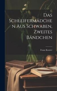 Produktbild: Das Schleiferm&auml;dchen aus Schwaben, Zweites B&auml;ndchen