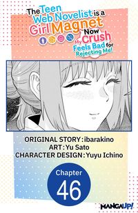 Produktbild: The Teen Web Novelist is a Girl Magnet: Now My Crush Feels Bad for Rejecting Me! #046