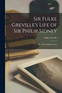 Produktbild: Sir Fulke Greville's Life of Sir Philip Sidney: Etc., First Published 1652