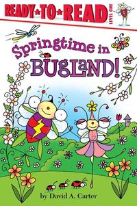 Bild vom Artikel Springtime in Bugland!: Ready-To-Read Level 1 vom Autor David A. Carter