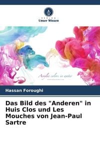 Produktbild: Das Bild des "Anderen" in Huis Clos und Les Mouches von Jean-Paul Sartre