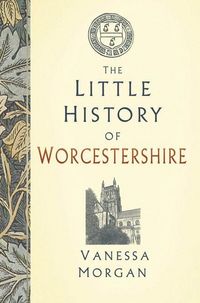 Produktbild: The Little History of Worcestershire