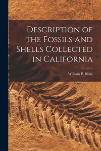 Produktbild: Description of the Fossils and Shells Collected in California
