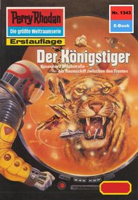 Produktbild: Perry Rhodan 1343: Der K&ouml;nigstiger