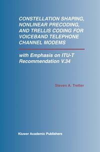 Produktbild: Constellation Shaping, Nonlinear Precoding, and Trellis Coding for Voiceband Telephone Channel Modems