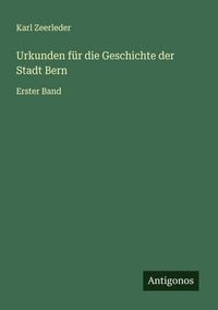 Produktbild: Urkunden f&uuml;r die Geschichte der Stadt Bern