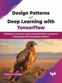Produktbild: Design Patterns of Deep Learning with TensorFlow