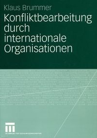 Produktbild: Konfliktbearbeitung durch internationale Organisationen