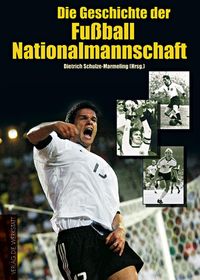 Produktbild: Die Geschichte der Fu&szlig;ball-Nationalmannschaft