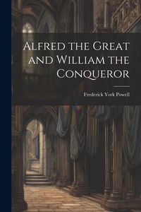 Produktbild: Alfred the Great and William the Conqueror